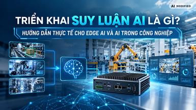 Triển khai suy luận AI là gì? Hướng dẫn thực tế cho Edge AI và AI trong công nghiệp